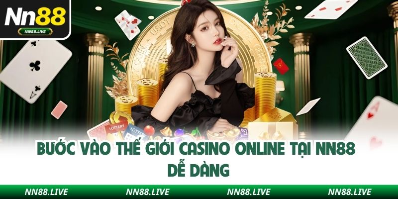 Bước vào thế giới casino online tại NN88 dễ dàng