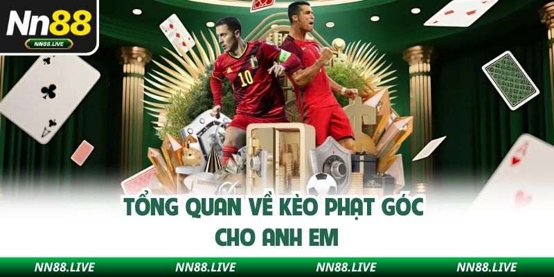 Tổng quan về kèo phạt góc cho anh em